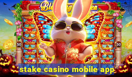 stake casino mobile app